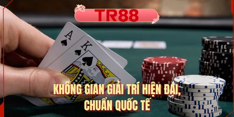Không gian giải trí hiện đại, chuẩn quốc tế